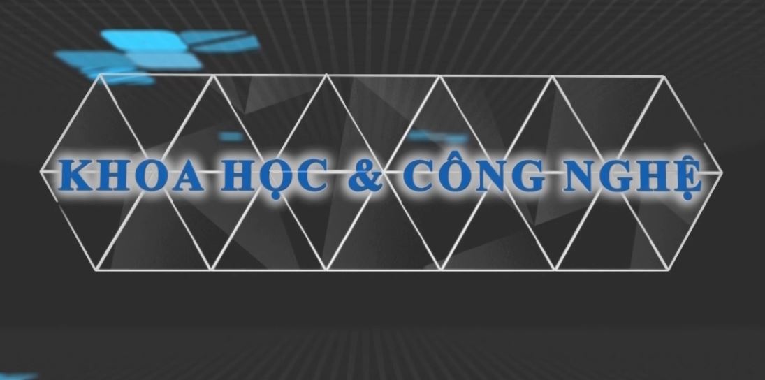 Khoa học công nghệ (20-6-2024)